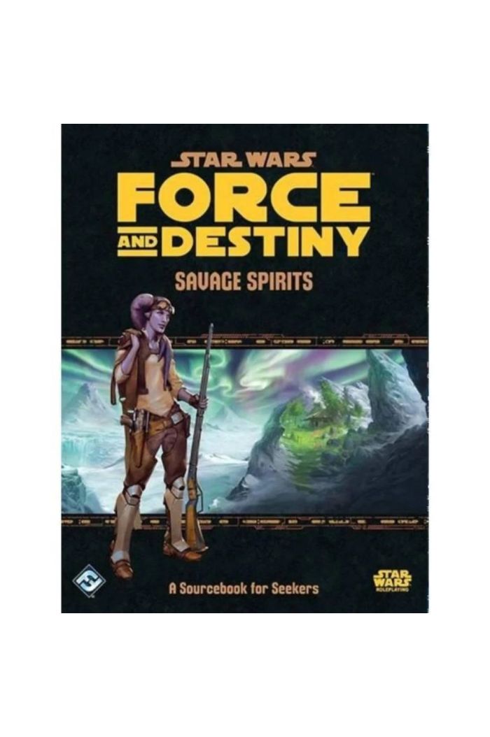 STAR WARS RPG FORCE & DESTINY: SAVAGE SPIRITS